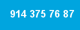 914 375 76 87